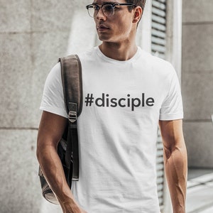 DISCIPLE T Shirt, White T Shirt Men, Christian T Shirt for Men, Graphic Tee, Christian Shirts, Mens T Shirts, Religion T Shirt, T Shirt, Tee