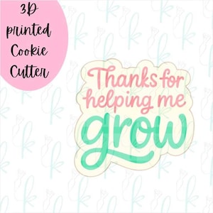 Thanks for Helping Me Grow Plaque Cookie Cutter