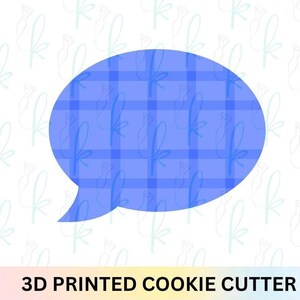 May include: A blue speech bubble-shaped cookie cutter with a plaid pattern. The background features a repeating pattern of light blue floral designs. The text "3D PRINTED COOKIE CUTTER" is at the bottom.