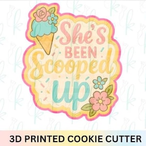 She’s Been Scooped Up Plaque Cookie Cutter