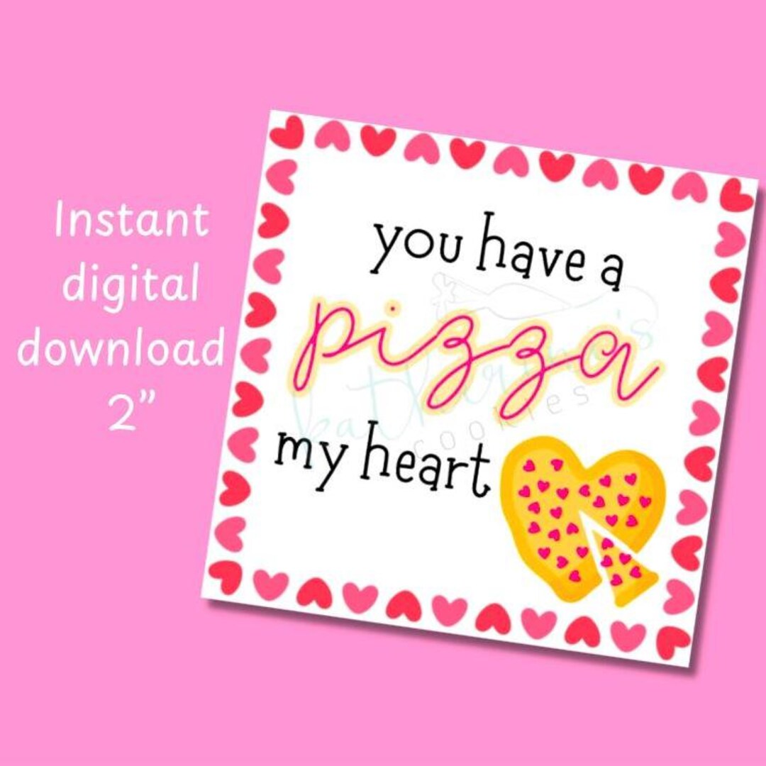 You Have A Pizza My Heart Valentine s Day Printable 2 Cookie Tag 