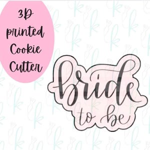 Lettered Bride to Be Cookie Cutter