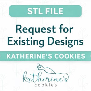 STL File for existing cookie cutter designs in our shop - please read item description and instructions!