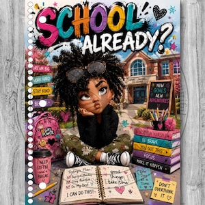 May include: A spiral-bound notebook cover featuring a cartoon character with curly hair and sunglasses sitting before a school building. Text includes SCHOOL ALREADY?, GIRL POWER, I NEED COFFEE, and various motivational phrases on books.