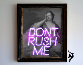 Don't Rush Me Print, Digital Prints, Eclectic Home Decor, Maximalist Art, Altered Art, Wall Print, Printable Art, Gift For Her, Quote Prints