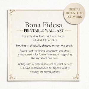 Puede incluir: Un letrero cuadrado de arte para descarga digital con fondo crema y texto oscuro que dice Bona Fidesa Printable Wall Art. Incluye instrucciones sobre archivos JPG, la ausencia de env&iacute;o f&iacute;sico y recomendaciones para servicios de impresi&oacute;n.
