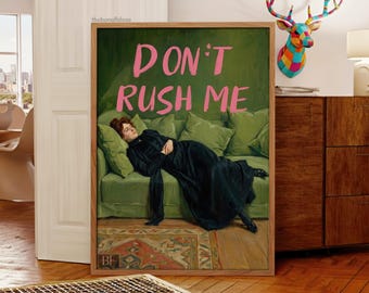 „Don't Rush Me“ – Künstlerisches Porträt, Wandbild für Mädchen, Trendiger Galerie-Druck, Pinkes Graffiti-Poster, Vintage-Gemälde, Maximalistisches Dekor