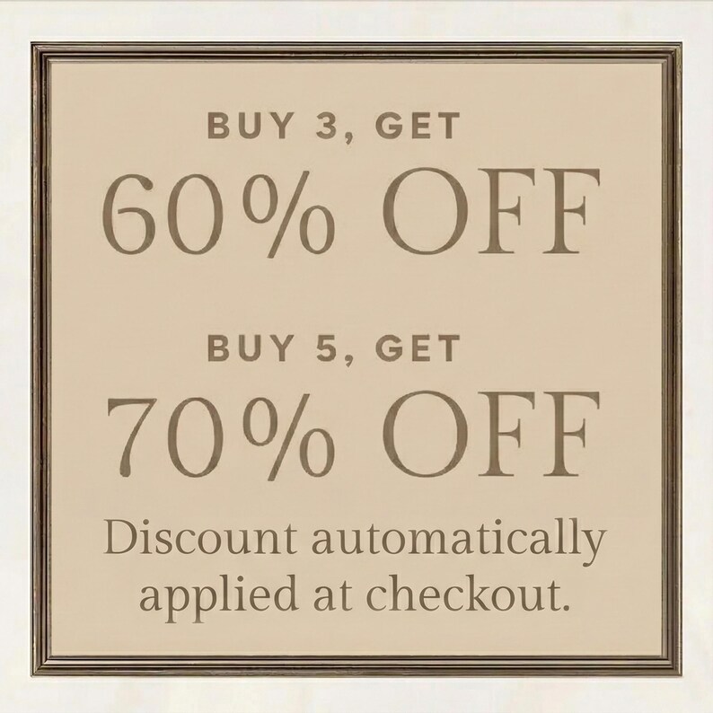 May include: A framed sign with text offering discounts. The sign reads "BUY 3, GET 60% OFF" and "BUY 5, GET 70% OFF." The text "Discount automatically applied at checkout" is also displayed.
