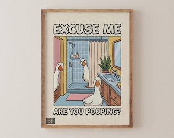 Póster gracioso de ganso: ¿Disculpe, está haciendo caca? Arte para el baño