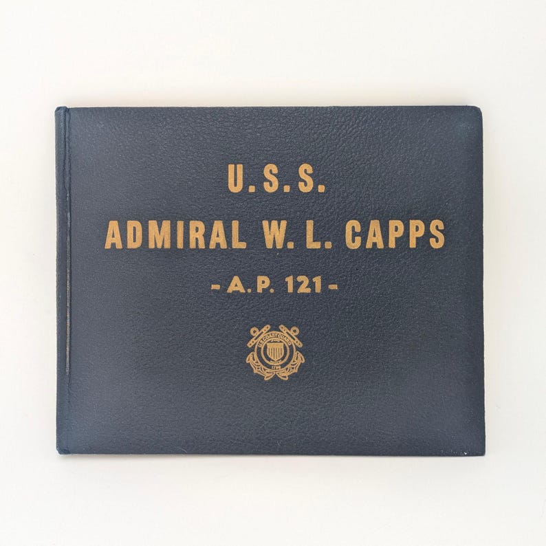 Capps Time Ap USS Admiral W.L. Capps Ap 121 WWII Cruise Book USCG Military Navy ...
