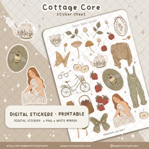 May include: A digital sticker sheet with a cottagecore theme. The sheet includes illustrations of a teapot, a butterfly, a bicycle, a girl, a bee, strawberries, apples, mushrooms, and more. The text "Cottage Core sticker sheet" and "Paper Minty Studio" are at the top of the sheet. The text "DIGITAL STICKERS - PRINTABLE" and "DIGITAL STICKERS • PNG • WHITE BORDER" are at the bottom of the sheet.