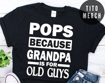 Camiseta "Papá porque abuelo es para viejos"