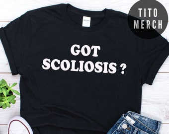 got scoliosis shirt
