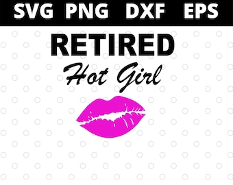 retired hot girl svg svg files for cricut