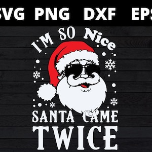 I'm so nice santa kwam tweemaal kerst-svg, i'm so nice-svg, kerst-svg, cricut-bestand, clipart-svg-bestanden voor de cricut