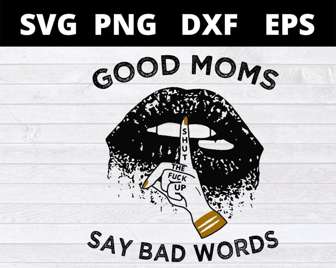 Good Moms Say Bad Words Svg Files for Cricut - Etsy