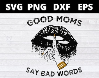 good moms say bad words svg files for cricut