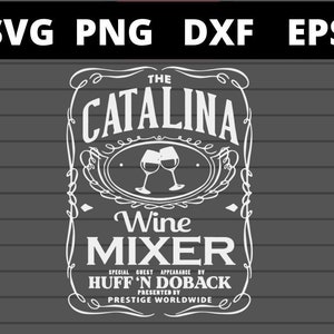 Puede incluir: Diseño gráfico blanco con un estilo de etiqueta vintage que presenta el texto "The Catalina Wine Mixer" con dos copas de vino brindando. El texto "Special Guest Appearance by Huff 'n Doback" está debajo de las copas de vino. El texto "Presented by Prestige Worldwide" está debajo del texto de la aparición del invitado.