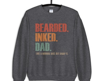 Bearded inked dad Sweatshirt