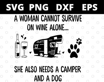 Una mujer no puede sobrevivir solo con vino; también necesita una caravana y un perro (archivos SVG para Cricut).