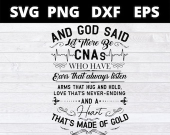And God Said Let There Be CNAs Who Have Ears That Always Listen svg files for cricut