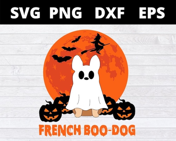 French Boo Dog Frenchie French Bulldog Ghost Halloween svg, Halloween svg files for cricut