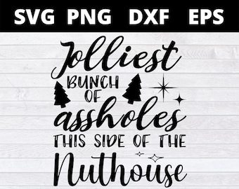 El grupo más alegre de imbéciles de este lado del manicomio SVG / PNG navideño, citas divertidas de Navidad, pasquines nacionales, archivo de corte de Cricut para camisetas y tazas