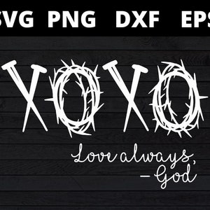 Fichiers svg xoxo love always god pour cricut, svg de Pâques XOXO, svg XOXO, png XOXO, svg Jésus chrétien