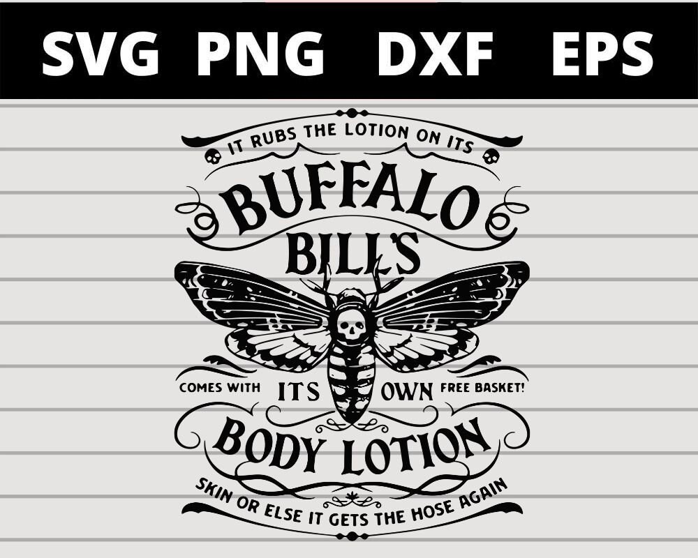 Buffalo Bill svg,is Body Lotion It Rubs The Lotions On Its Skin SVG PNG Dxf Eps Cricut File Silhouette Art