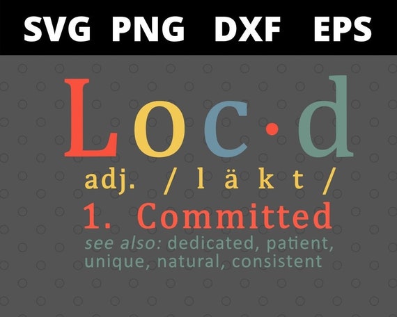 Loc'd Committed Dedicated Patient Unique Natural Consistent Loc'd Committed Dedicated Patient Unique Natural Consistent