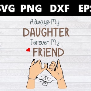 Sempre minha filha, para sempre minha amiga, arquivos svg para cricut