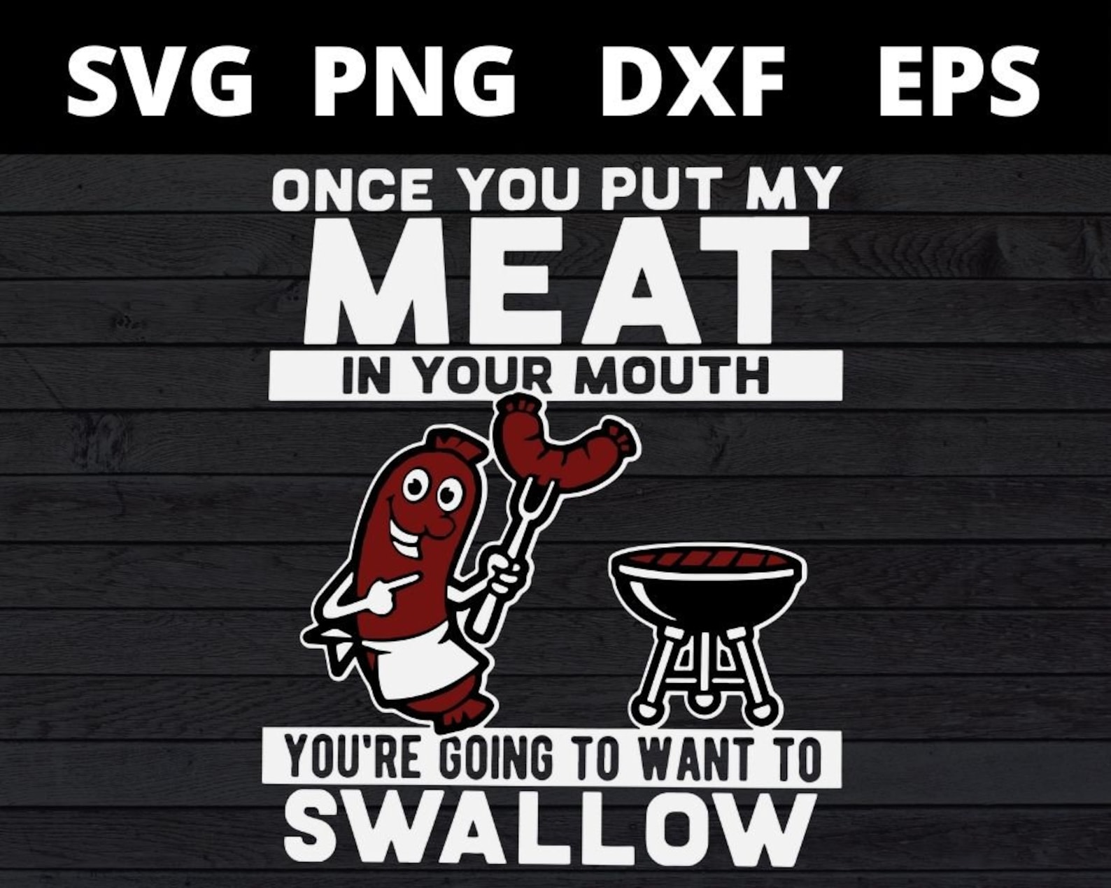 Once You Put My Meat in Your Mouth Svg Funny BBQ Meat Cooking | Etsy