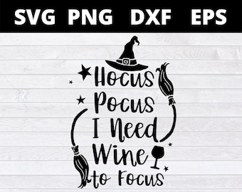 Hocus pocus i need wine to focus svg Halloween svg files for cricut