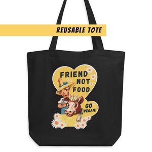 Friends not food sustainable tote bag vegan tote book bag organic shopping bag farmers market bag meat is murder empty the cages tote bag