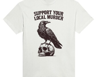 Crow Shirt, Support Your Local Murder Shirt, Crow And Skull Shirt, Gothic Shirt, Crows Before Bros Shirt, Crow Bird Shirt, Bird Lover Shirt