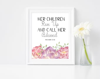 Her Children Rise Up and Call Her Blessed Proverbs 31 PRINTABLE Mothers Day Printable, Bible Verse Print, Printable Gift Mom, Mom Wall Art