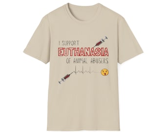 Animal Advocacy Unisex T-Shirt, Rescue Dogs Support Tee, Euthanasia of Abusers, Softstyle Shirt