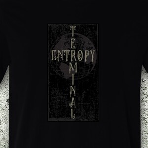 Terminal Entropy - two color silkscreen print on soft cotton t-shirt.