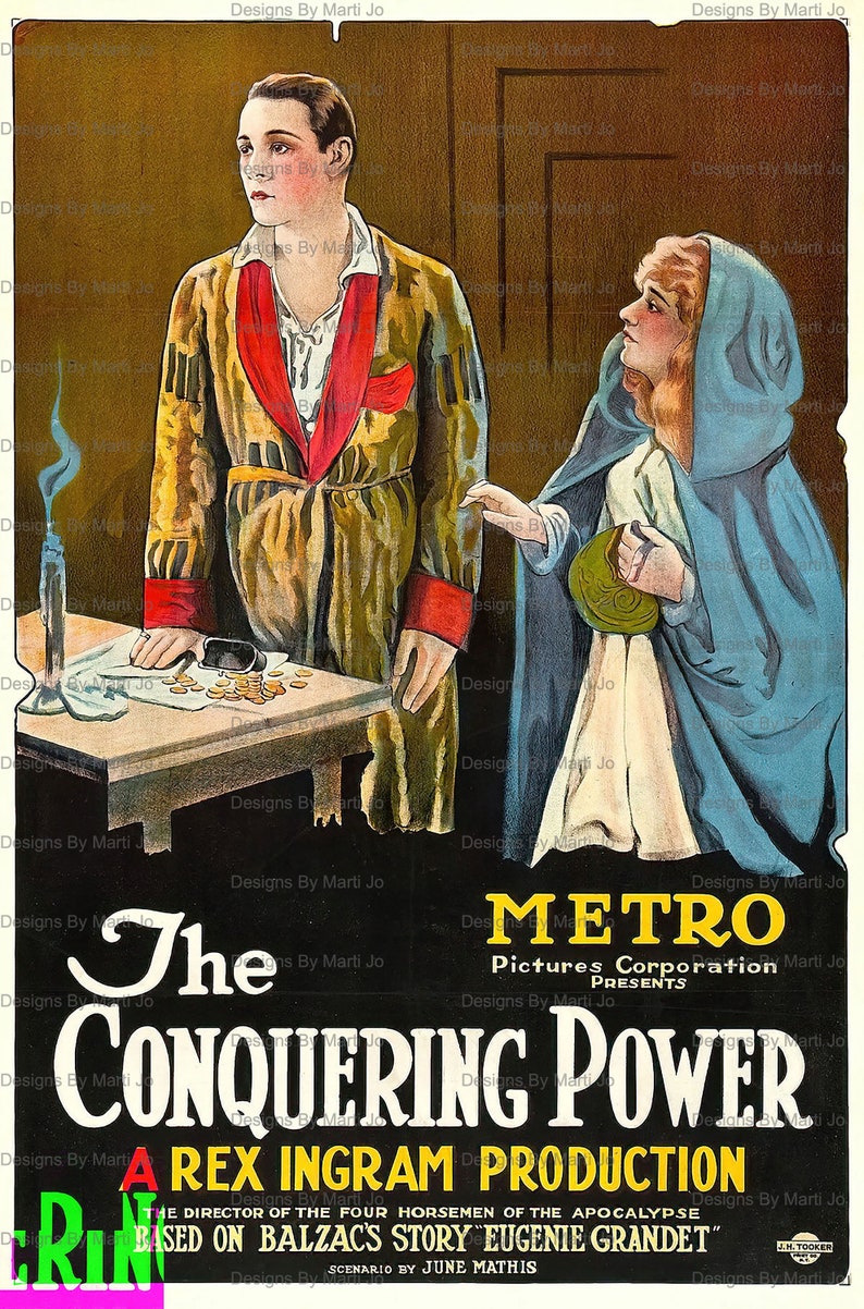 May include: A vintage movie poster for the film "The Conquering Power", a Rex Ingram Production based on Balzac's story "Eugenie Grandet". The poster features a man and a woman in period clothing, with the man holding a handful of gold coins. The poster is in black and white with yellow and red accents.