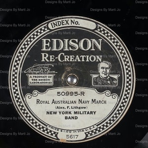 May include: Black and white Edison record label with the text "EDISON RE-CREATION" and "ROYAL AUSTRALIAN NAVY MARCH (Aiex. F. Lithgow) NEW YORK MILITARY BAND". The record number is 50995-R and the price is $1.00.