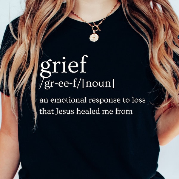 Christian Shirt, Christian gift for her, Grief Definition Shirt, Grief Shirt, Christian gift, Christian apparel, Christian gifts for mom