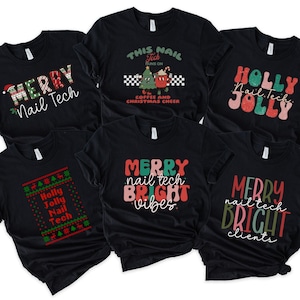 May include: Six black t-shirts with different Christmas-themed designs for nail technicians. The designs include "Merry Nail Tech Bright Vibes", "Holly Jolly Nail Tech", "Merry Nail Tech Bright Clients", and "This Nail Hangs On".