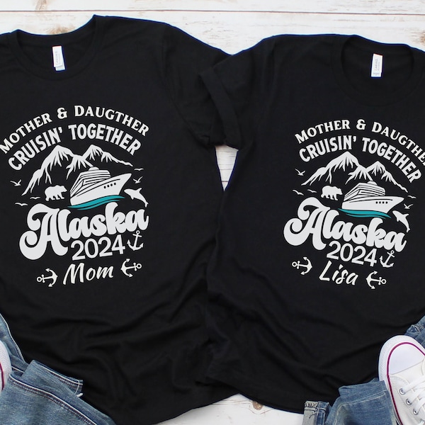 Personalized Mother Daughter Alaska Cruise Shirt, 2024 gift for daughter, Mother Daughter Alaska Trip Shirt, Mother Daughter Alaska Vacation