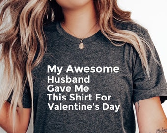 My Awesome Husband Shirt, Valentines Day Shirt, Funny Shirt Women, Gift for Wife, Womens TShirt, Funny Humorous Unique TShirt Tee