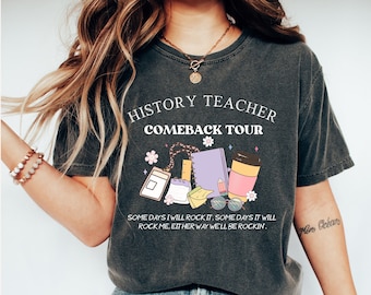 Comfort Colors® History Teacher Comeback Tour Shirt, Funny History Teacher T-shirt, History Teacher Gift, Patriotic Teacher, History Buff