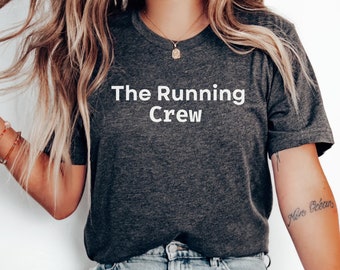 The Running Crew Shirt, Running Shirt, Gift For Runners T-shirt, Marathon Shirt, Funny Runner Gift for Friend, Running Merch, Sports Tee