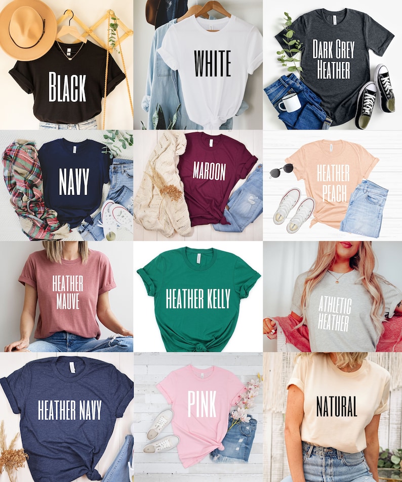 May include: A collage of 12 t-shirts in various colors and styles. The t-shirts feature different text, including "Black", "White", "Dark Grey Heather", "Navy", "Maroon", "Heather Peach", "Heather Mauve", "Heather Kelly", "Athletic Heather", "Heather Navy", "Pink", and "Natural".
