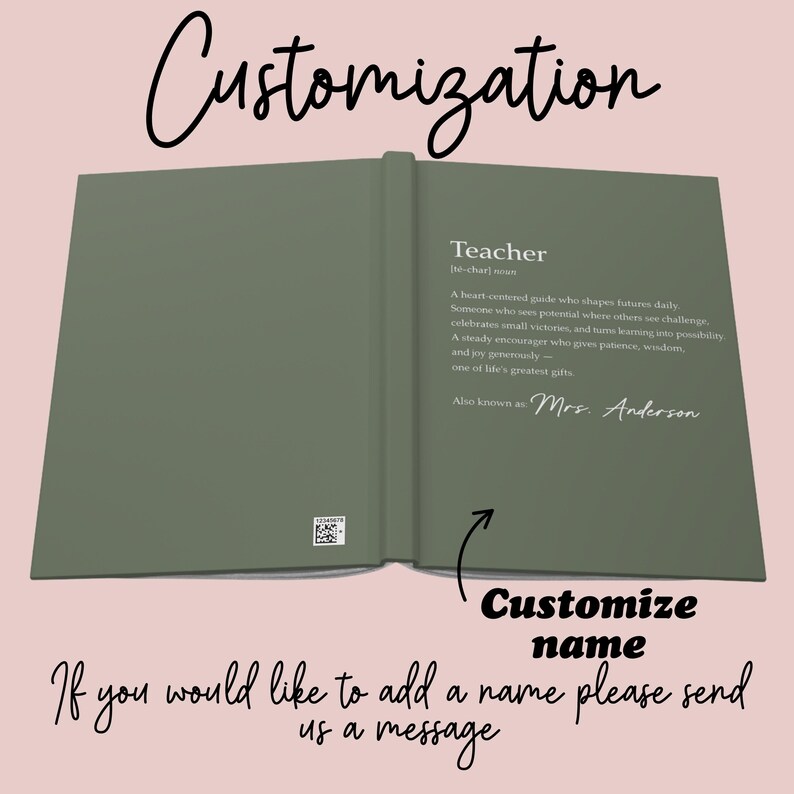 May include: Open olive green journal with the word "Teacher" and its definition printed on the right page. The left page is blank. The text "Customization" is at the top, with "Customize name" and a message at the bottom.