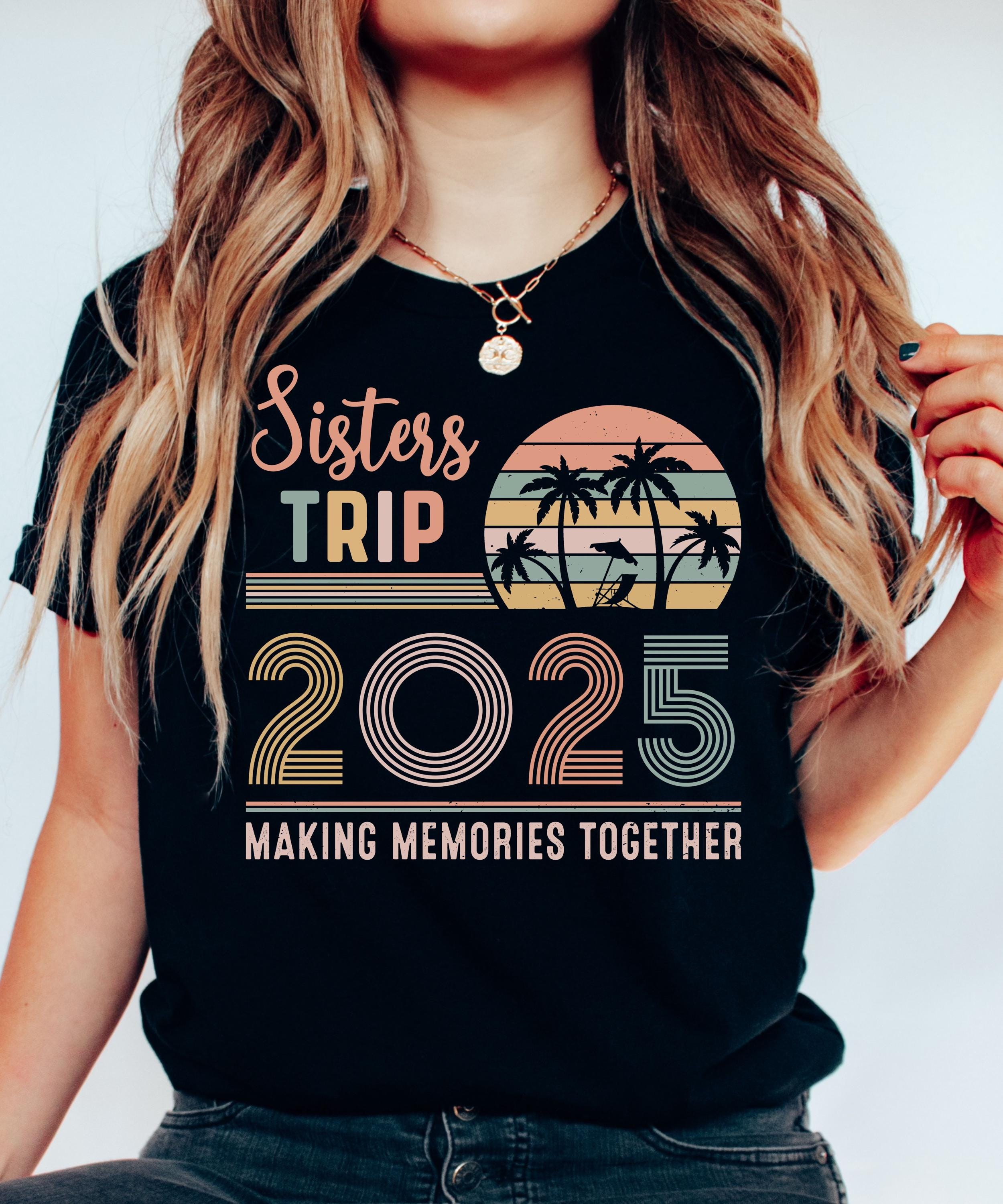 Spring Colors Girls Trip 2025 Shirt, Sister Trip 2025 Shirt, Sister Trip Shirt, Girls Vacation Shirt, Girls Weekend Trip 2025, Weekend Trip