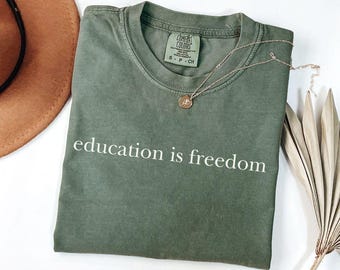 Comfort Colors® Education Is Freedom Shirt, Black History Month Shirt, Black Teacher Tshirt, Melanin Teacher Shirt, Black Pride Tee Gift